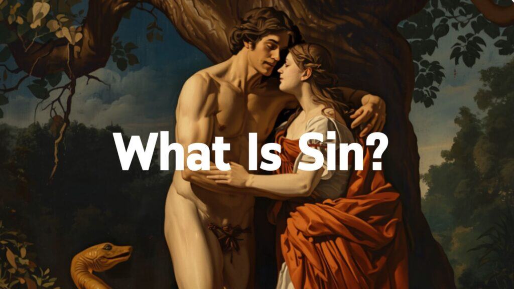 What Is Sin According to the Bible? Meaning, Types, and Examples